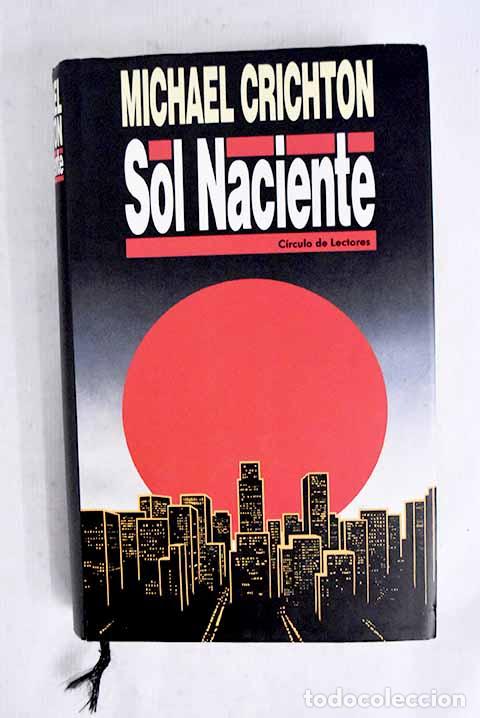 Livres: Sol naciente: Crichton, Michael.- Crichton, Michael