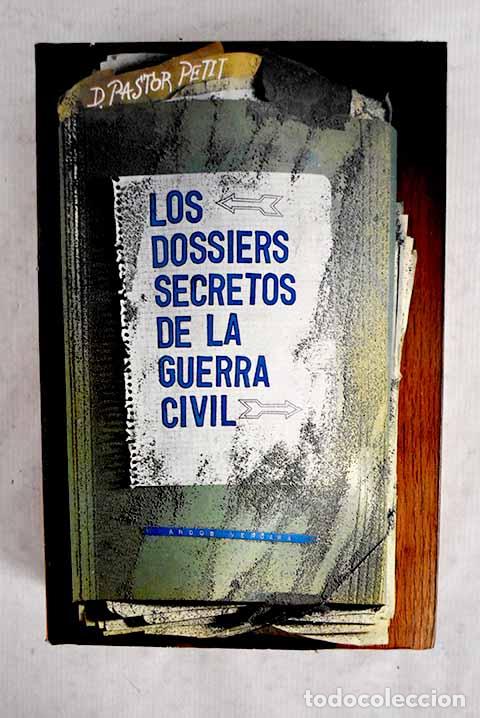 Libros: Los dossiers secretos de la guerra civil.- Pastor Petit, Domenec