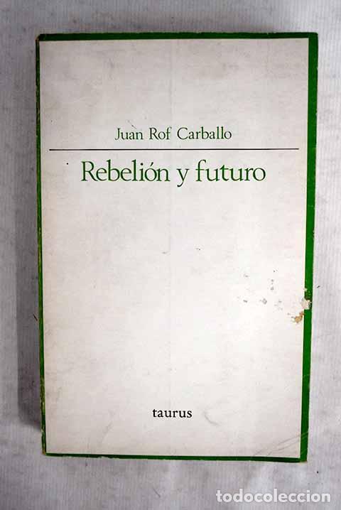 Libros: Rebeli&oacute;n y futuro: Rof Carballo, Juan.- Rof Carballo, Juan