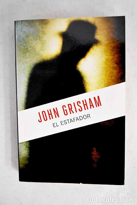 Libros: El estafador: Grisham, John.- Grisham, John