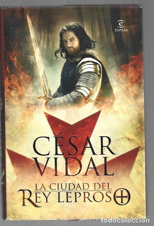 Libros: CIUDAD DEL REY LEPROSO - LA - VIDAL, CESAR