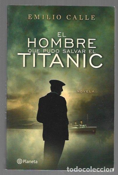Livros em segunda m&atilde;o: HOMBRE QUE PUDO SALVAR EL TITANIC - EL - CALLE, EMILIO