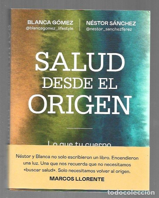 Livros em segunda m&atilde;o: SALUD DESDE EL ORIGEN. LO QUE TU CUERPO ESPERA DE TI - GOMEZ, BLANCA Y NESTOR SANCHEZ