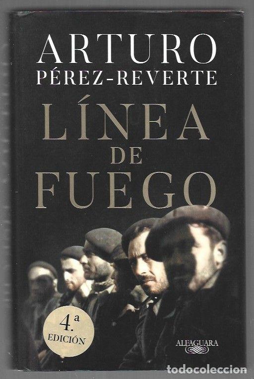 Libros: LINEA DE FUEGO - PEREZ-REVERTE, ARTURO