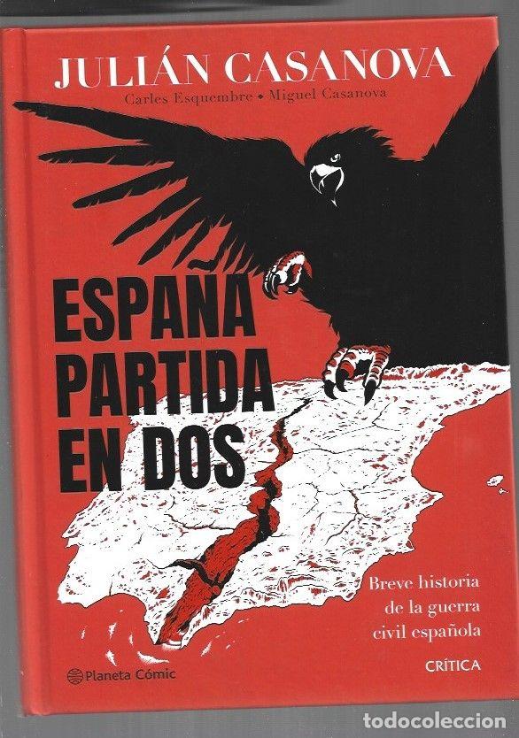 Livros em segunda m&atilde;o: ESPA&Ntilde;A PARTIDA EN DOS. BREVE HISTORIA DE LA GUERRA CIVIL ESPA&Ntilde;OLA - CASANOVA, JULIAN / CARLES ESQUEM