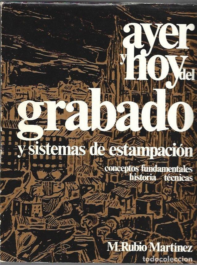 B&uuml;cher: AYER Y HOY DEL GRABADO Y SISTEMAS DE ESTAMPACION. CONCEPTOS FUNDAMENTALES, HISTORIA, TECNICAS - M. R