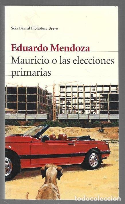 Libri di seconda mano: MAURICIO O LAS ELECCIONES PRIMARIAS - MENDOZA, EDUARDO