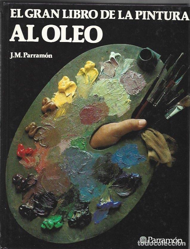 Livres: GRAN LIBRO DE LA PINTURA AL OLEO - EL - J. M. PARRAMON