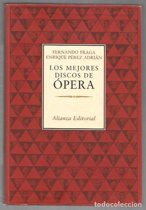 Libros: MEJORES DISCOS DE OPERA - LOS - FRAGA, FERNANDO Y ENRIQUE PEREZ ADRIAN