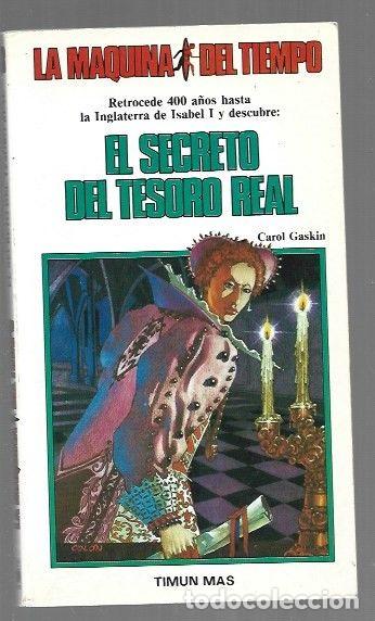 Libros: LA MAQUINA DEL TIEMPO 13: EL SECRETO DEL TESORO REAL - GASKIN, CAROL