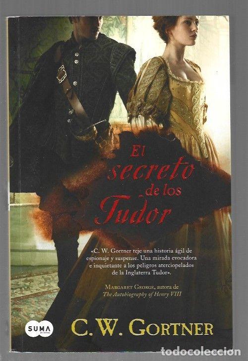 Libros: SECRETO DE LOS TUDOR - EL - C. W. GORTNER