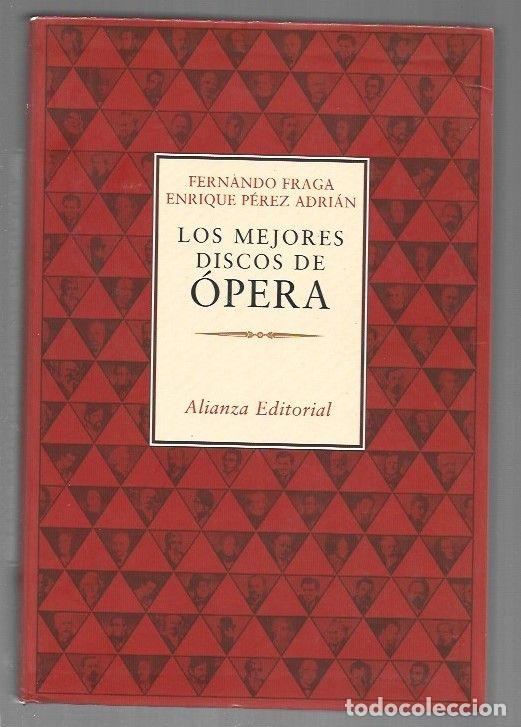 Libros: MEJORES DISCOS DE OPERA - LOS - FRAGA, FERNANDO Y ENRIQUE PEREZ ADRIAN