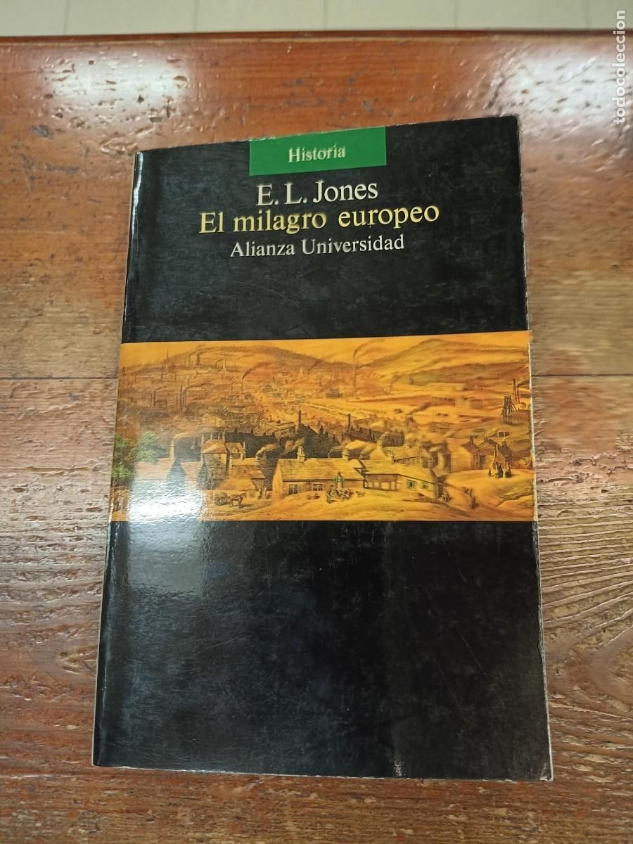 Libri di seconda mano: JONES E.L - El milagro europeo. Entorno, econom&iacute;a y geop&oacute;litica en la historia de europa y Asia.