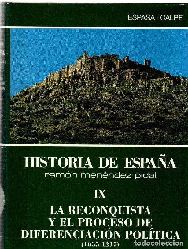 Libros: Historia de Espa&ntilde;a Ram&oacute;n Men&eacute;ndez Pidal, tomo IX. La reconquista y el proceso de diferenciaci&oacute;n pol&iacute;