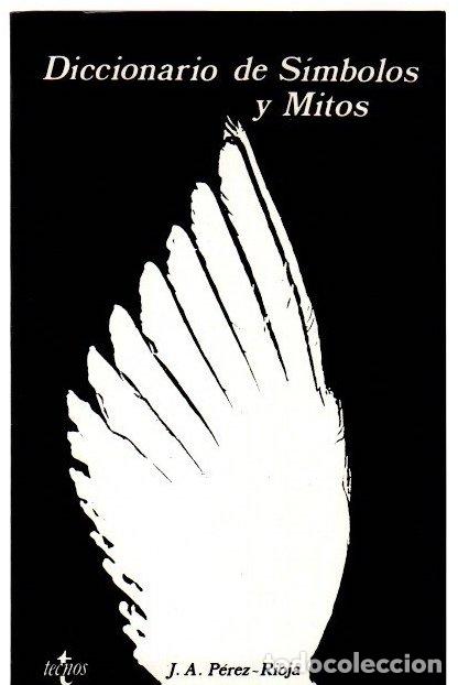 Libros: Diccionario de s&iacute;mbolos y mitos - P&eacute;rez-Rioja, J. A.