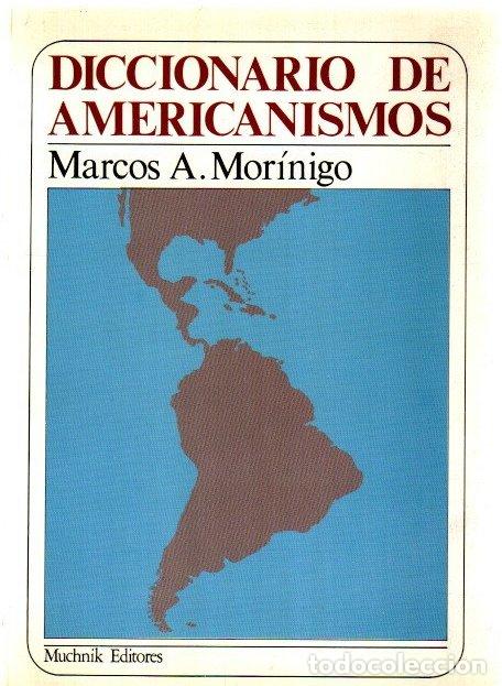 Libros: Diccionario de americanismos - Mor&iacute;nigo, Marcos A.