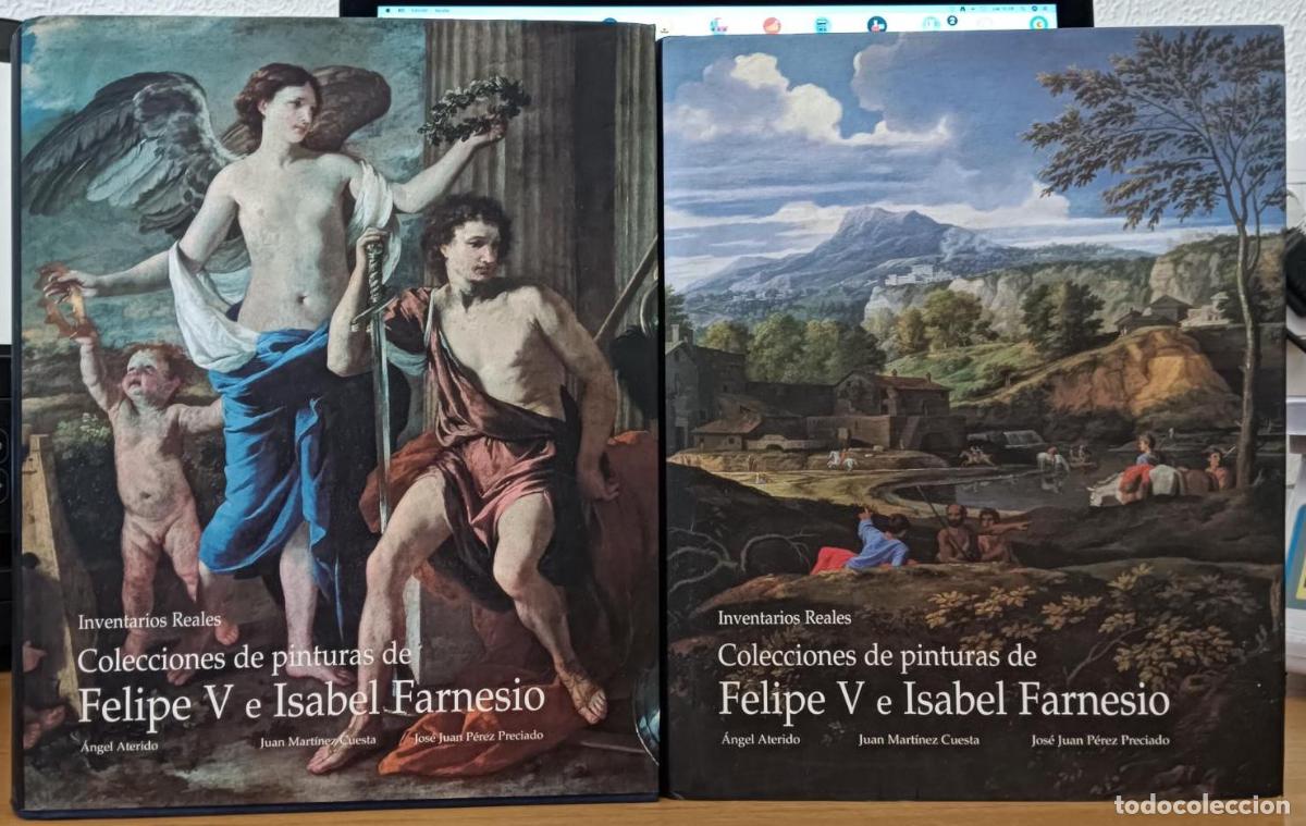 Libros: Inventarios reales. Colecciones de pinturas de Felipe V e Isabel Farnesio. Tomos I y II - Aterido, &Aacute;