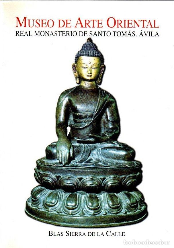 Libros: Museo de Arte Oriental. Real Monasterio de Santo Tom&aacute;s. &Aacute;vila - Sierra de la Calle, Blas