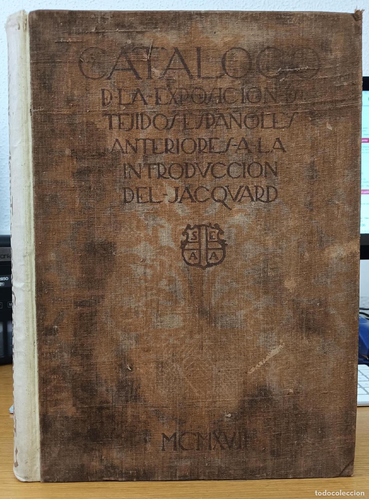 Libros: Cat&aacute;logo de la exposici&oacute;n de tejidos espa&ntilde;oles anteriores a la introducci&oacute;n del Jacquard - Arti&ntilde;ano,