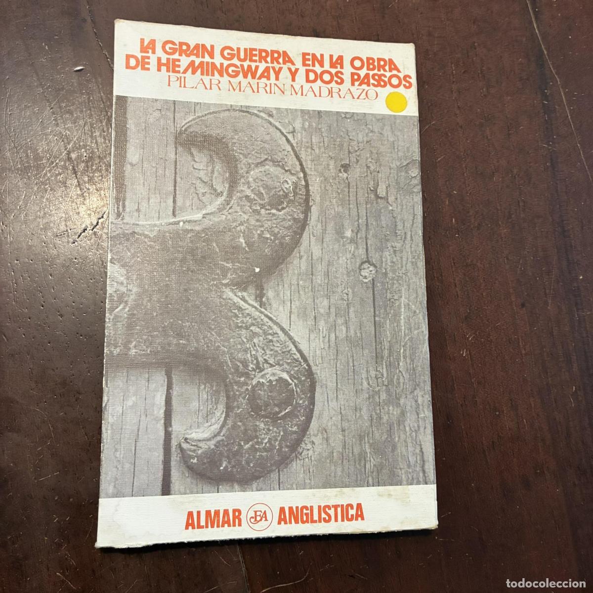 Libri di seconda mano: La gran guerra en la obra de Hemingway y Dos Passos - Pilar Mar&iacute;n Madrazo