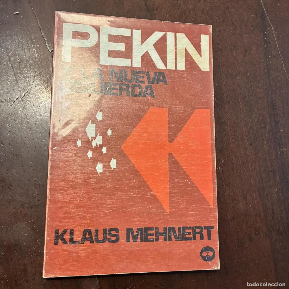 Libri di seconda mano: Pek&iacute;n y la nueva izquierda - Klaus Mehnert