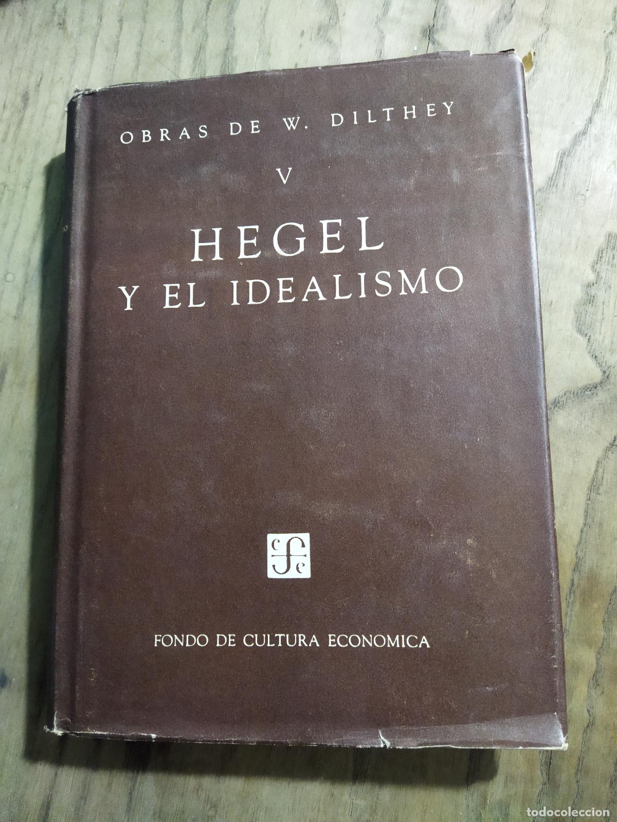 Libros: HEGEL Y EL IDEALISMO - DILTHEY, WILHELM