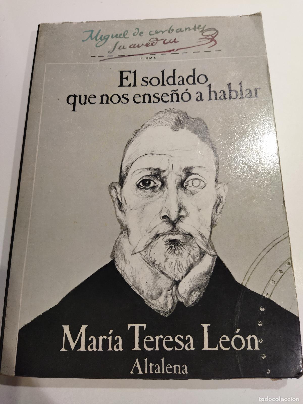 Livres: CERVANTES, EL SOLDADO QUE NOS ENSE&Ntilde;O A HABLAR - LEON. MARIA TERESA