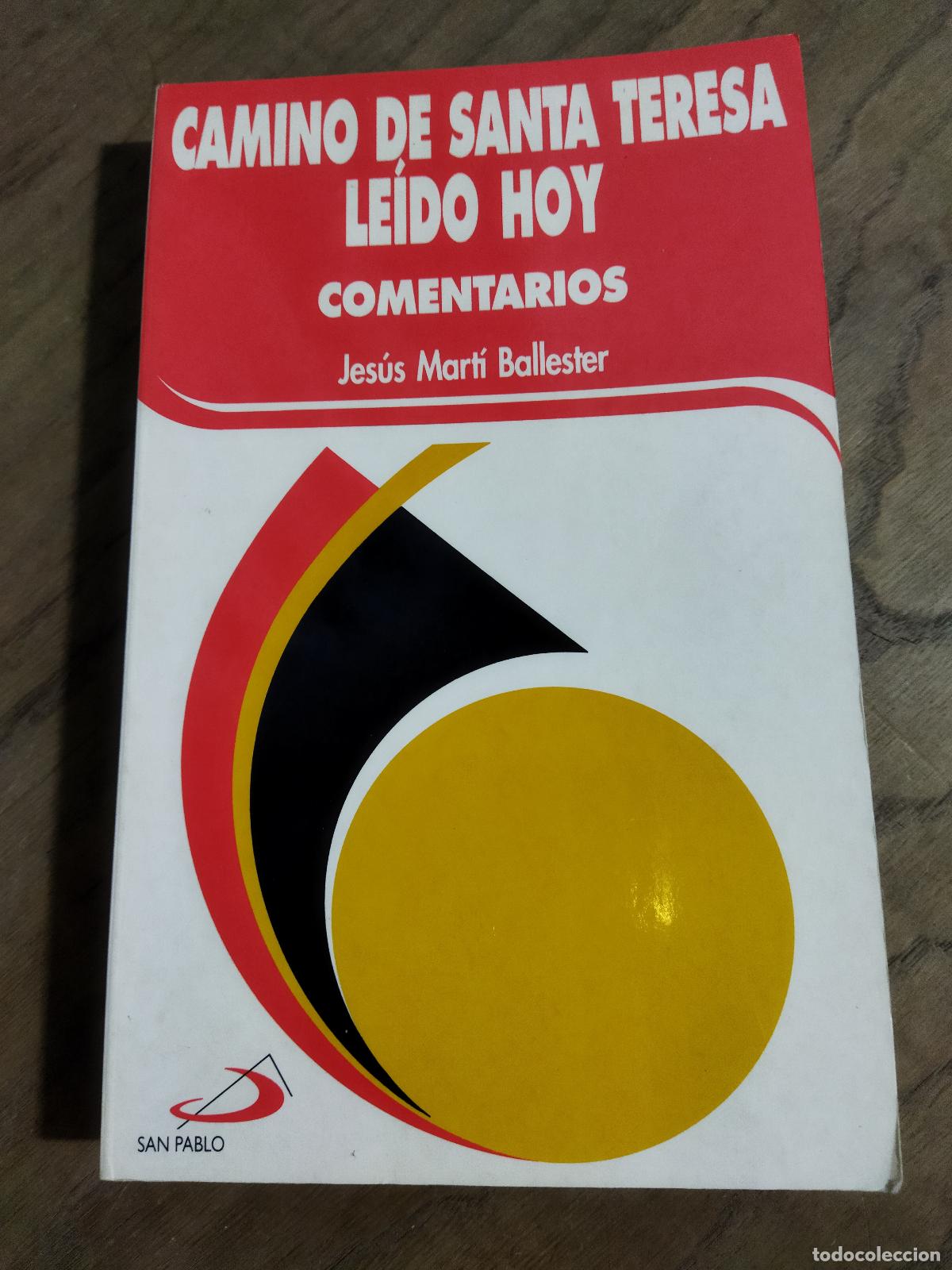 B&uuml;cher: CAMINO DE SANTA TERESA LE&Iacute;DO HOY. COMENTARIOS - MART&Iacute; BALLESTER, JES&Uacute;S