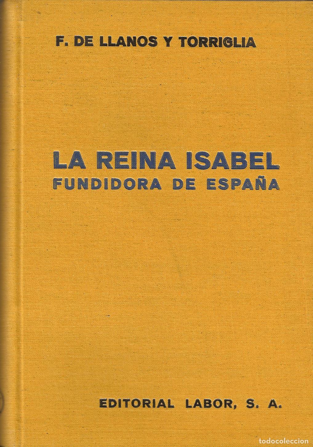 B&uuml;cher: LA REINA ISABEL - LLANOS Y TORRIGLIA , F&Eacute;LIX DE