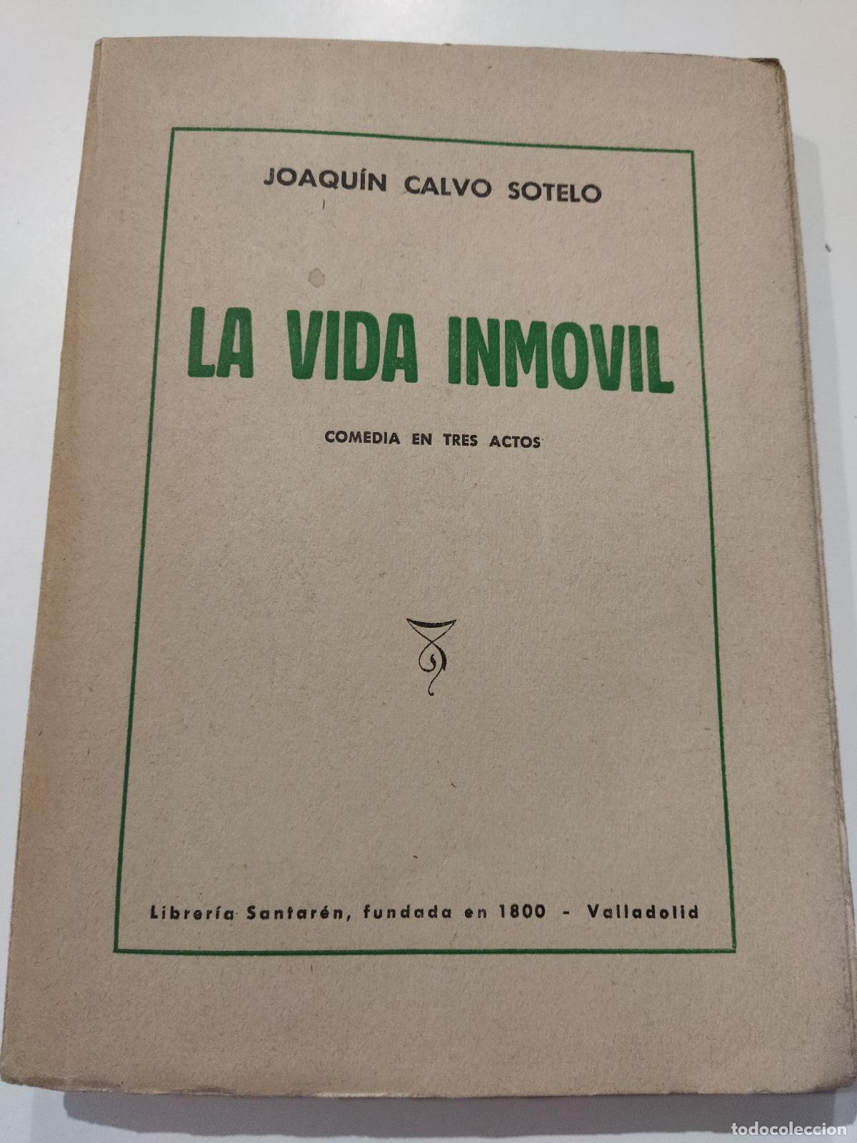 B&uuml;cher: LA VIDA INMOVIL. COMEDIA EN TRES ACTOS. - CALVO SOTELO, JOAQU&Iacute;N