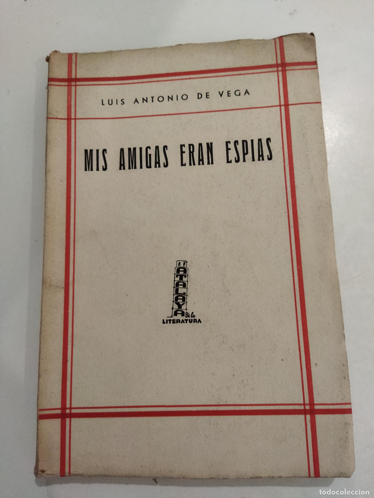 Livros em segunda m&atilde;o: MIS AMIGAS ERAN ESPIAS - DE VEGA, LUIS ANTONIO