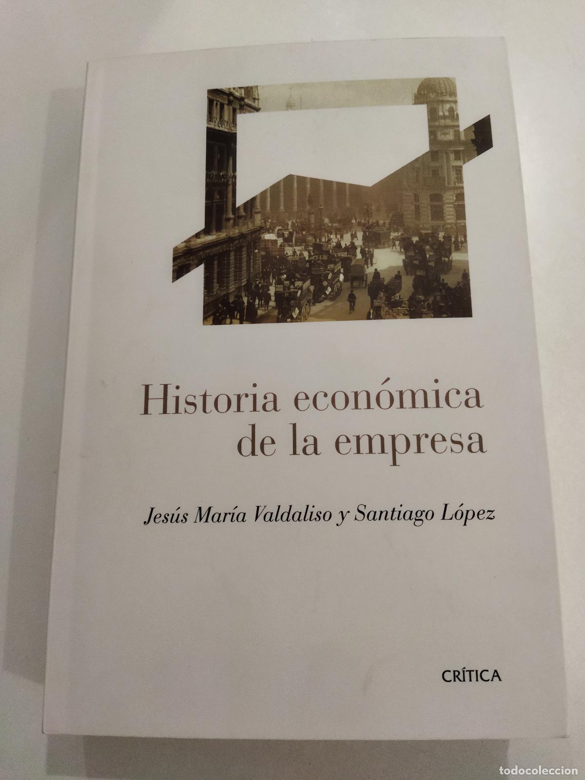Livros em segunda m&atilde;o: HISTORIA ECONOMICA DE LA EMPRESA - VALDALISO, JESUS MARIA