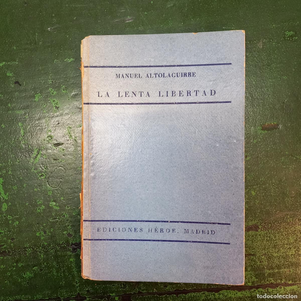 Libri di seconda mano: LA LENTA LIBERTAD - ALTOLAGUIRRE, MANUEL