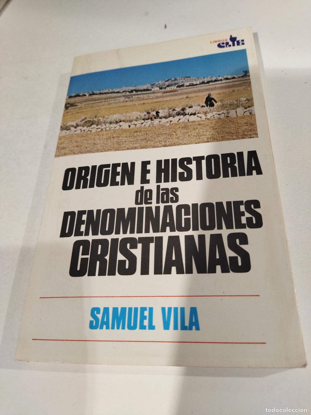 Libros: ORIGEN E HISTORIA DE LAS DENOMINACIONES CRISTIANAS - VILA, MANUEL