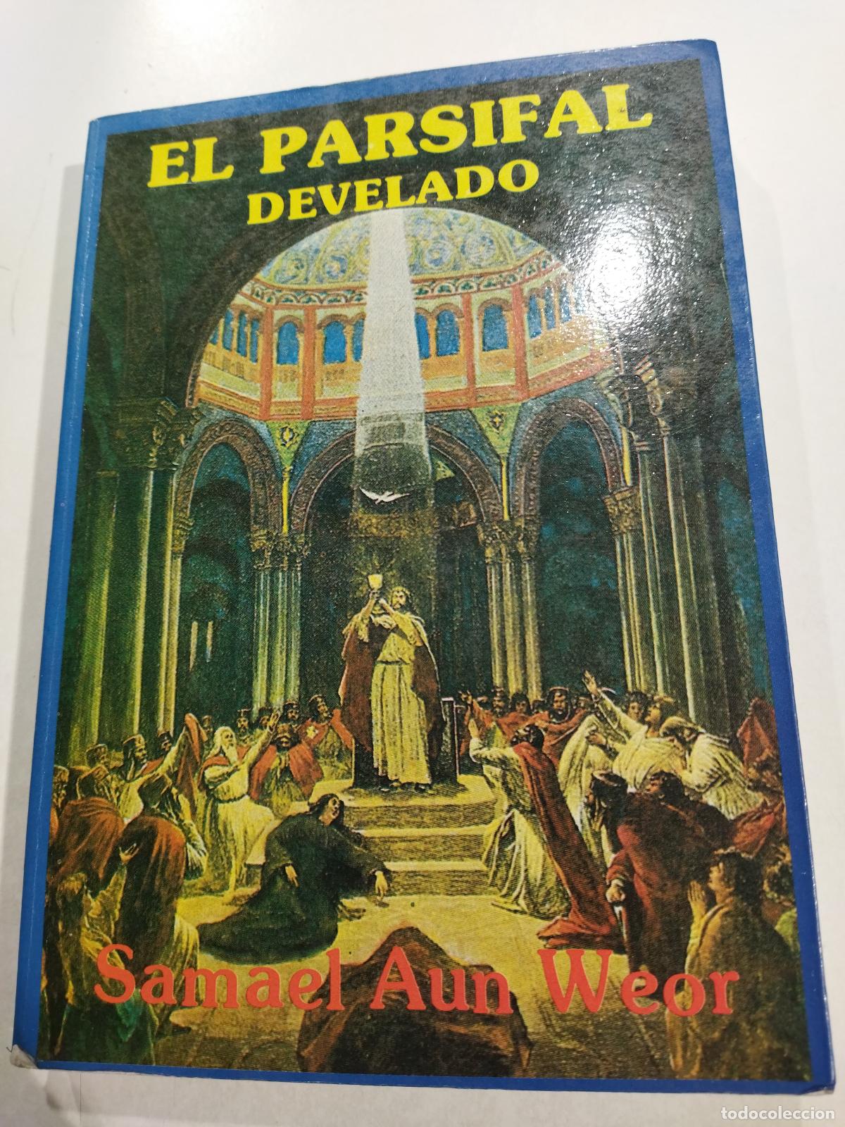Libros: EL PARSIFAL DEVELADO - AUN WEOR, SAMAEL