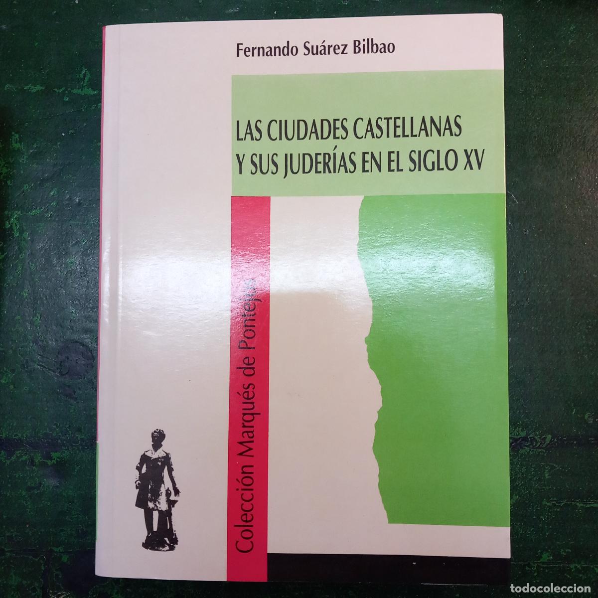 Livros em segunda m&atilde;o: LAS CIUDADES CASTELLANAS Y SUS JUDERIAS EN EL SIGLO XV - SUAREZ BILBAO, FERNANDO