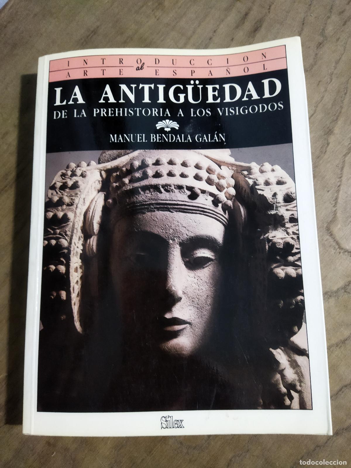 books: LA ANTIG&Uuml;EDAD DE LA PREHISTORIA A LOS VISIGODOS - BENDALA GAL&Aacute;N, MANUEL