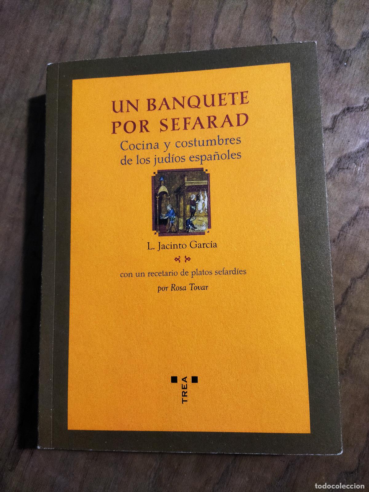 Livros em segunda m&atilde;o: UN BANQUETE POR SEFARAD. COCINA Y COSTUMBRES DE LOS JUDIOS ESPA&Ntilde;OLES. - GARCIA, L. JACINTO
