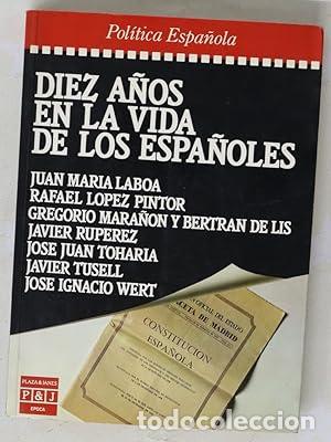 B&uuml;cher: Diez a&ntilde;os en la vida de los espa&ntilde;oles - Laboa, Juan Mar&iacute;a / L&oacute;pez Pintor, Rafael / Mara&ntilde;on y Bertran