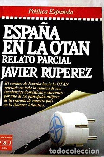 B&uuml;cher: Espa&ntilde;a en la O T A N - Javier Rup&eacute;rez