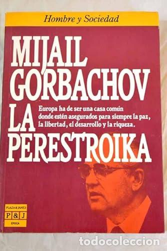 La Perestroika - Mijail Gorbachov