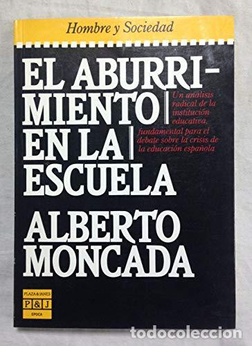 El aburrimiento en la escuela - Moncada, Alberto