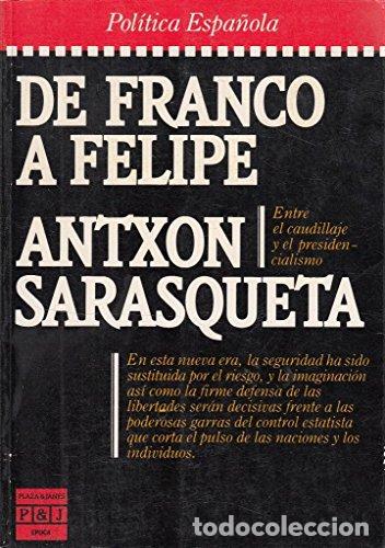 Libros: De Franco a Felipe - Antxon Sarasqueta