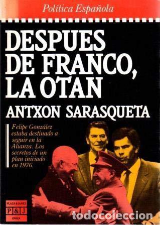 Livros em segunda m&atilde;o: Despu&eacute;s de Franco la O T A N - Antxon Sarasqueta