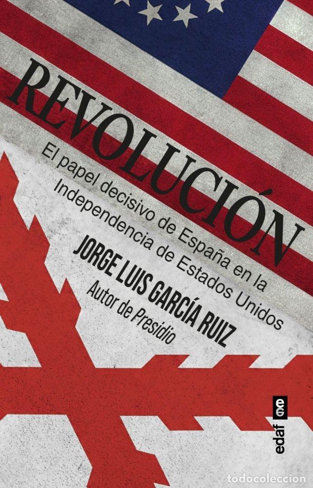 Livros em segunda m&atilde;o: REVOLUCI&Oacute;N.EL PAPEL DECISIVO DE ESPA&Ntilde;A EN LA INDEPENDENCIA DE ESTADOS UNIDOS - GARC&Iacute;A RU&Iacute;Z, JORGE LU