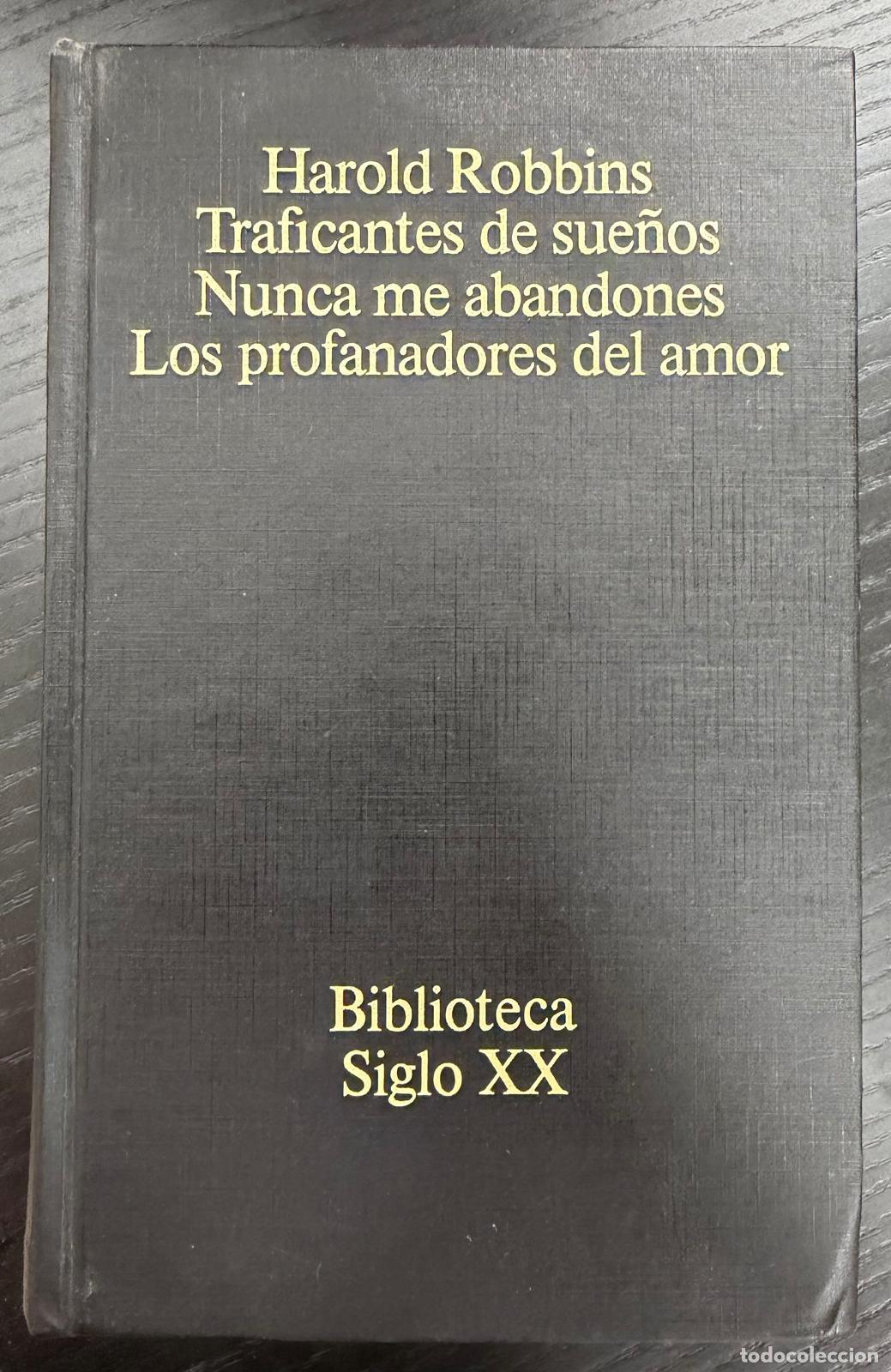 Libri di seconda mano: TRAFICANTES DE SUE&Ntilde;OS; NUNCA ME ABANDONES; LOS PROFANADORES DEL AMOR - Robbins, Harold