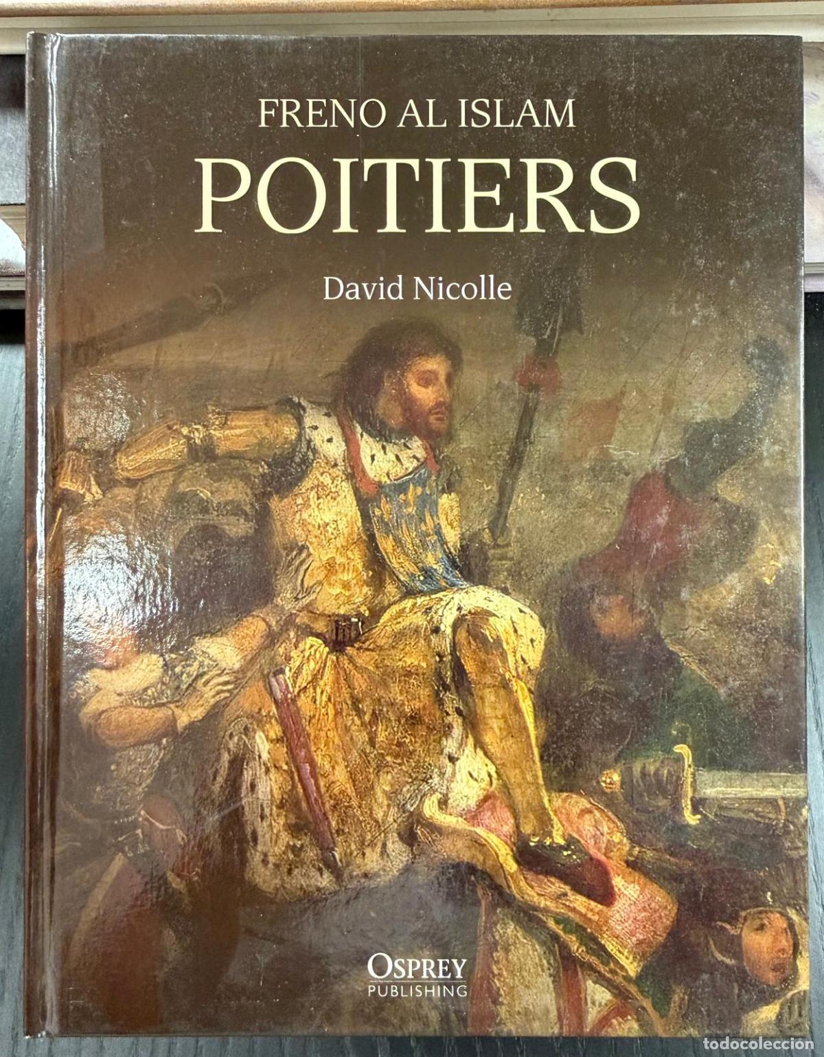 Livros em segunda m&atilde;o: FRENO AL ISLAM. POITIERS 732 d.C. - NICOLLE, DAVID