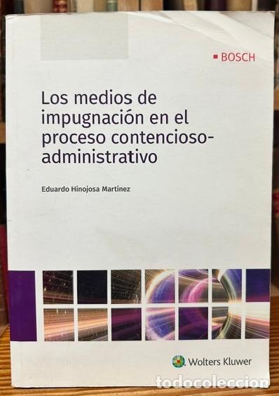 books: LOS MEDIOS DE IMPUGNACION EN EL PROCESO CONTENCIOSO-ADMINISTRATIVO - HINOJOSA MARTINEZ, Eduardo