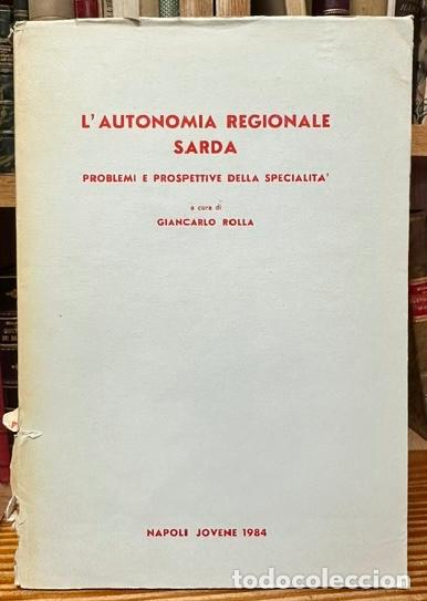 books: L'AUTONOMIA REGIONALE SARDA. Problemi e prospettive della specialit&agrave; - ROLLA, Giancarlo