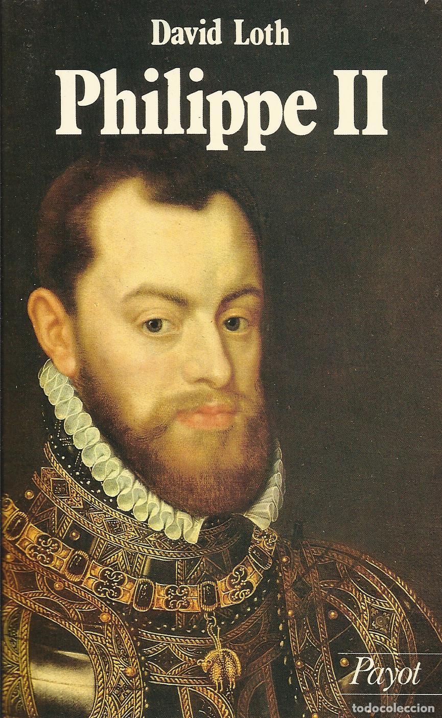 B&uuml;cher: PHILIPPE II (1527-1598) - LOTH , DAVID